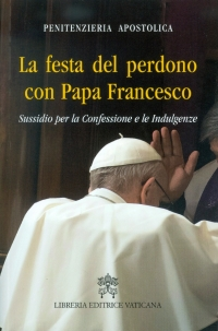 LA FESTA DEL PERDONO CON PAPA FRANCESCO